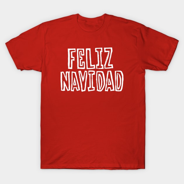 Feliz Navidad (White Ink Version) T-Shirt by LaForma